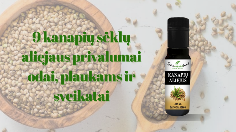 9 kanapių sėklų aliejaus privalumai odai, plaukams ir sveikatai
