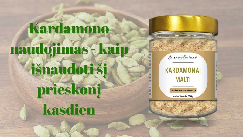 Kardamono naudojimas - kaip išnaudoti šį prieskonį kasdien