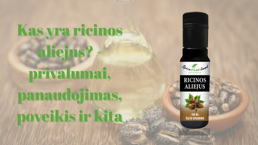Kas yra ricinos aliejus - privalumai, panaudojimas, poveikis ir kita